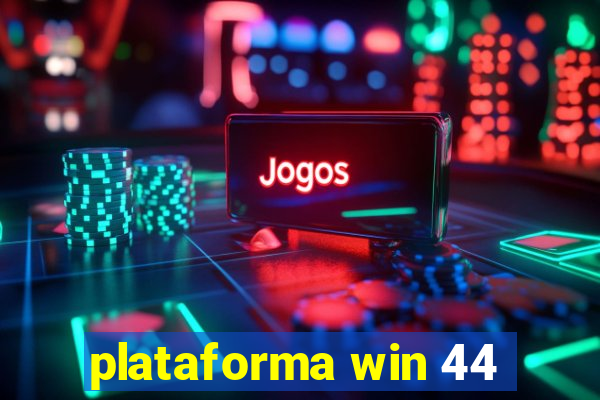 plataforma win 44